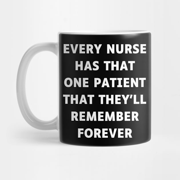 Every nurse has that one patient that they'll remember forever by Word and Saying